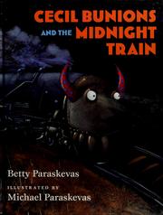 Cecil Bunions and the midnight train by Betty Paraskevas