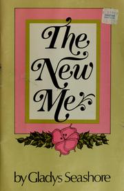 Cover of: The new me by Gladys Seashore