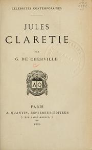 Cover of: Jules Claretie by Gaspard Georges Pescow marquis de Cherville, Gaspard Georges Pescow marquis de Cherville