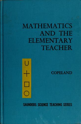 Mathematics and the elementary teacher by Richard W. Copeland