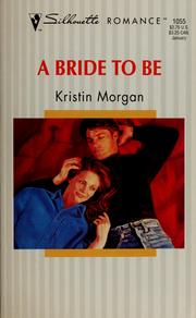 Cover of: A Bride To Be by Kristin Morgan