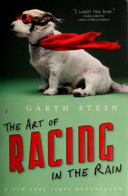 Cover of: The art of racing in the rain by Garth Stein