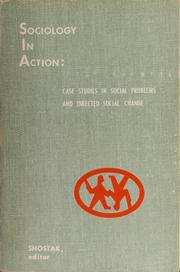 Cover of: Sociology in action: case studies in social problems and directed social change