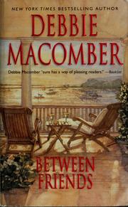 Cover of: Between friends by Debbie Macomber