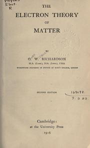 Cover of: The electron theory of matter. by Owen Willans Richardson, Owen Willans Richardson