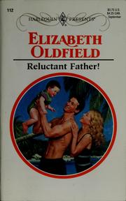 Reluctant father! by Elizabeth Oldfield
