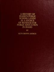 Cover of: A history of Idaho's public school lands as a source of revenue for public education in Idaho by Alyn Brown Andrus