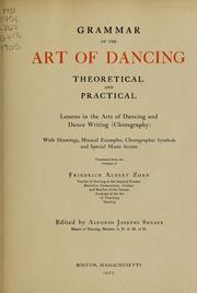 Cover of: Grammar of the art of dancing, theoretical and practical: lessons in the arts of dancing and dance writing (choreography) with drawings, musical examples, choregraphic symbols, and special music scores