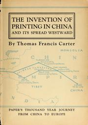 The invention of printing in China and its spread westward by Thomas Francis Carter