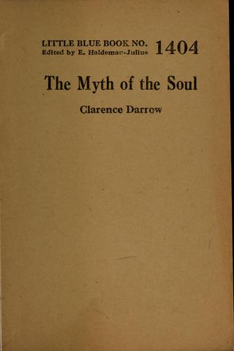 The myth of the soul by Clarence Darrow