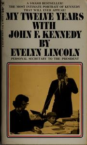 Cover of: My twelve years with John F. Kennedy by Evelyn Lincoln