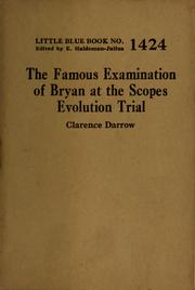 Cover of: The famous examination of Bryan at the Scopes evolution trial by Clarence Darrow