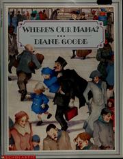 Cover of: Where's our mama? by Diane Goode