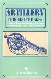Cover of: Artillery Through the Ages by Albert Manucy, Harold Leslie Peterson