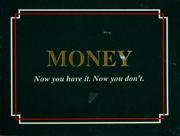 Cover of: Money: now you have it, now you don't