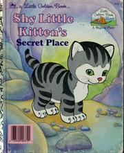 Cover of: Shy Little Kitten's Secret Place by Golden Books