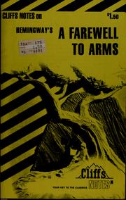 Cover of: A farewell to arms: notes, including life and background, general introduction, list of characters, commentary, critical notes on general meaning, the code hero, dramatic structure, style, character studies, questions and theme topics