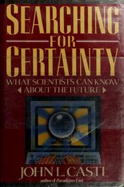 Cover of: Searching for certainty: what scientists can know about the future