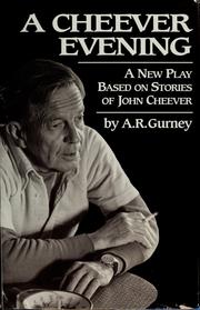 Cover of: A Cheever evening: a new play based on stories of John Cheever