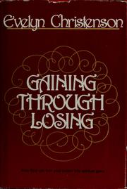 Cover of: Gaining through losing by Evelyn Christenson