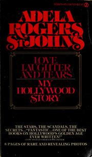Love, Laughter and Tears by St. Johns, Adela Rogers.