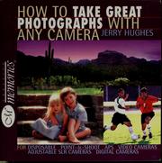 Cover of: How to take great photographs with any camera by Jerry Hughes