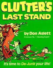 Cover of: Clutter's last stand: it's time to de-junk your life!