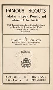 Cover of: Famous scouts, including trappers, pioneers, and soldiers of the frontier by Charles Haven Ladd Johnston, Charles Haven Ladd Johnston