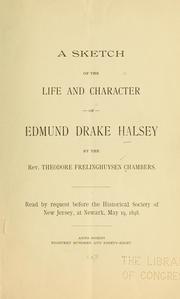 A sketch of the life and character of Edmund Drake Halsey by Theodore Frelinghuysen Chambers