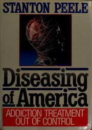 Cover of: Diseasing of America by Stanton Peele