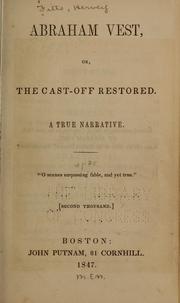 Cover of: Abraham Vest, or, The cast-off restored by Hervey Fitts, Hervey] [from old catalog Fitts, Hervey] [from old catalog Fitts