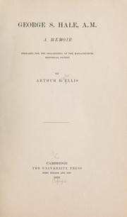 Cover of: George S. Hale, A. M. by Arthur B. Ellis