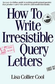 Cover of: How to Write Irresistible Query Letters (Writer's Basic Bookshelf)