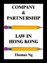COMPANY & PARTNERSHIP LAW IN HONG KONG by Thomas Ng