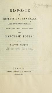 Cover of: Risposte e riflessioni generali alle note dell'opuscolo recentemente ristampato del Marchese Poleni sulle lagune venete