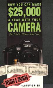 How you can make $25,000 a year with your camera no matter where you live by Larry Cribb