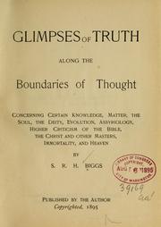 Cover of: Glimpses of truth along the boundaries of thought concerning certain knowledge by S. R. H. Biggs