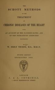 Cover of: The Schott methods of the treatment of chronic diseases of the heart: with an account of the Nauheim baths, and of the therapeutic exercises : illustrated