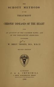 Cover of: The Schott methods of the treatment of chronic diseases of the heart: with an account of the Nauheim baths, and of the therapeutic exercises : illustrated