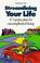 Cover of: Streamlining your life