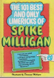 The 101 best and only limericks of Spike Milligan by Spike Milligan