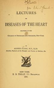 Cover of: Lectures on diseases of the heart: delivered at the College of Physicians and Surgeons, New York