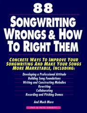 Cover of: 88 Songwriting Wrongs & How to Right Them: Concrete Ways to Improve Your Songwriting and Make Your Songs More Marketable
