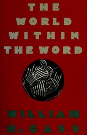 Cover of: The world within the word by William H. Gass