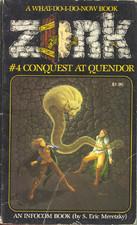 Conquest at Quendor (Zork, #4) by S. Eric Meretzky, Eric Meretzky