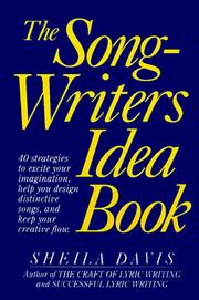 Cover of: The songwriters idea book: 40 strategies to excite your imagination, help you design distinctive songs, and keep your creative flow