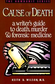 Cover of: Cause of death: a writer's guide to death, murder, and forensic medicine