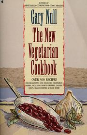 Cover of: The new vegetarian cookbook by Gary Null