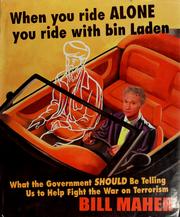 Cover of: When you ride alone you ride with bin Laden: what the government should be telling us to help fight the War on Terrorism