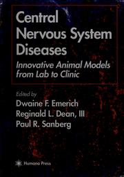 Cover of: Central nervous system diseases by Dwaine F. Emerich, Reginald L. Dean, Paul R. Sanberg